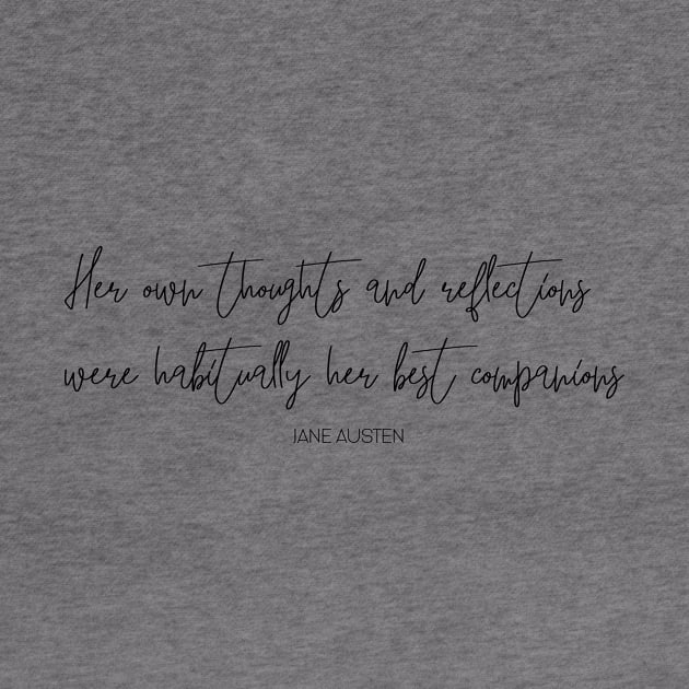 Jane Austen Thoughts and Reflections Text Art Quote (Black) by The Lily and The Lark